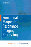 Functional Magnetic Resonance Imaging Processing