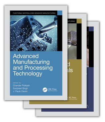 Functional Materials and Advanced Manufacturing: 3-Volume Set - Prakash, Chander (Editor), and Singh, Sunpreet (Editor), and Davim, J Paulo (Editor)