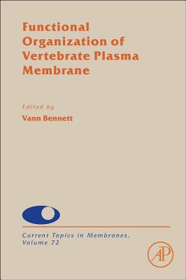Functional Organization of Vertebrate Plasma Membrane - Bennett, Vann (Volume editor)