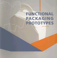 Functional Packaging Phototypes - Chen, Jinming, and Lixia, Wang (Editor)