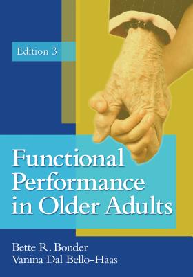 Functional Performance in Older Adults (Revised) - Bonder, Bette R, PhD, Otr/L, Faota, and Dal Bello-Haas, Vanina, PhD, Med
