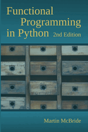 Functional Programming in Python: Unleash the power of FP with Python's built in support for function objects, closures, iterators, generators, comprehensions, map-reduce and other features