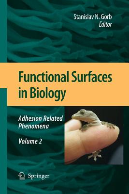 Functional Surfaces in Biology: Adhesion Related Phenomena Volume 2 - Gorb, Stanislav N (Editor)