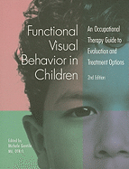 Functional Visual Behavior in Children: An Occupational Therapy Guide to Evaluation and Treatment Options