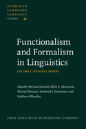 Functionalism and Formalism in Linguistics: Volume I: General Papers