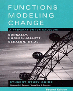 Functions Modeling Change: Student Study Guide to 2r.e.: A Preparation for Calculus - Connally, Eric, and Hughes-Hallett, Deborah