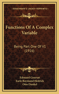 Functions of a Complex Variable: Being Part One of V1 (1916)