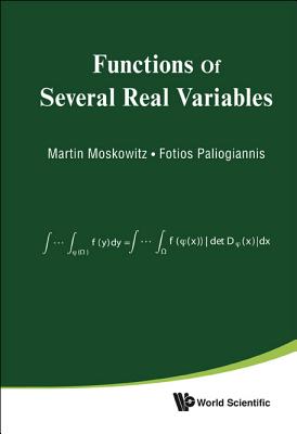 Functions of Several Real Variables - Moskowitz, Martin, and Paliogiannis, Fotios C