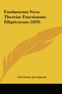 Fundamenta Nova Theoriae Functionum Ellipticarum (1829)