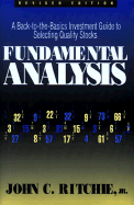 Fundamental Analysis: A Back-To-The-Basics Investment Guide to Selecting Quality Stocks