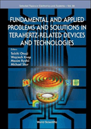 Fundamental and Applied Problems and Solutions in Terahertz-Related Devices and Technologies