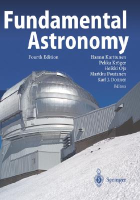 Fundamental Astronomy - Karttunen, H (Editor), and Kroger, P (Editor), and Oja, H (Editor)