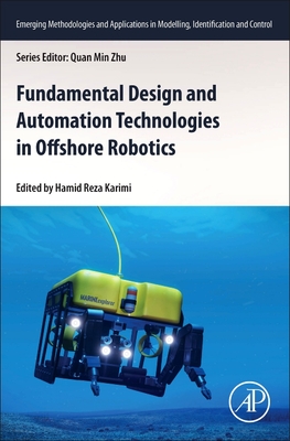 Fundamental Design and Automation Technologies in Offshore Robotics - Karimi, Hamid Reza (Editor)