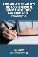 Fundamental Dishonesty and QOCS in Personal Injury Proceedings: Law and Practice - Second Edition