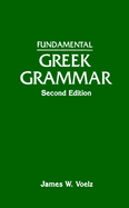 Fundamental Greek Grammar - Voelz, James