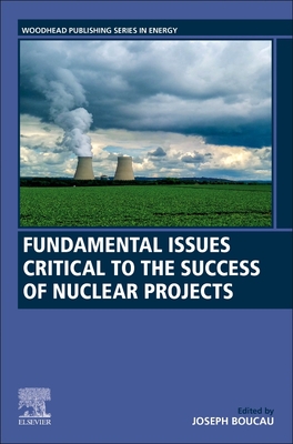 Fundamental Issues Critical to the Success of Nuclear Projects - Boucau, Joseph (Editor)