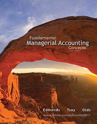 Fundamental Managerial Accounting Concepts - Edmonds, Thomas P, and Tsay, Bor-Yi, and Olds, Philip R