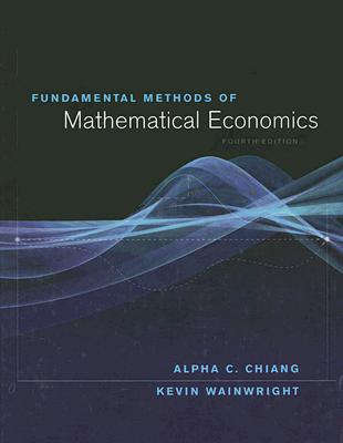 Fundamental Methods of Mathematical Economics - Wainwright, Kevin, and Chiang, Alpha C