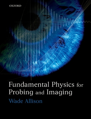 Fundamental Physics for Probing and Imaging - Allison, Wade