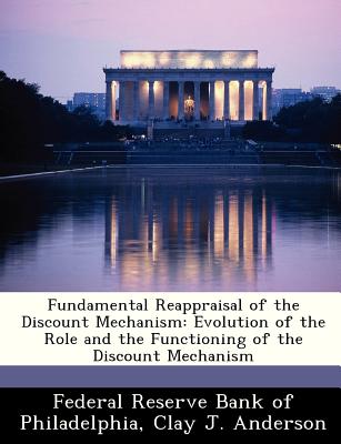 Fundamental Reappraisal of the Discount Mechanism: Evolution of the Role and the Functioning of the Discount Mechanism - Anderson, Clay J