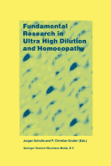 Fundamental Research in Ultra High Dilution and Homoeopathy