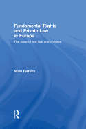 Fundamental Rights and Private Law in Europe: The Case of Tort Law and Children