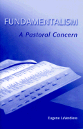 Fundamentalism: A Pastoral Concern - LaVerdiere, Eugene A, phd