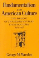 Fundamentalism and American Culture - Marsden, Jerrold E, and Marsden, George M