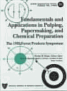 Fundamentals and Applications in Pulping, Papermaking, and Chemical Preparation: The 1995 Forest Products Symposium - Hart, Peter W