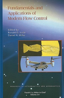 Fundamentals and Applications of Modern Flow Control - Joslin, Ronald D (Editor), and Miller, Daniel N (Editor)