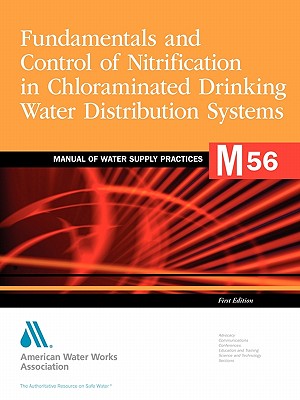 Fundamentals and Control of Nitrification in Chloraminated Drinking Water Distribution Systems (M56) - AWWA