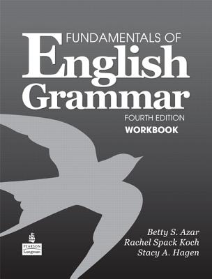 FUNDAMENTALS ENG. GRAMMAR   4E WORKBOOK W/AK        802212 - Azar, Betty, and Hagen, Stacy, and Koch, Rachel