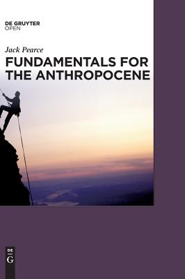 Fundamentals for the Anthropocene - Pearce, Jack