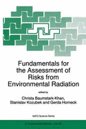 Fundamentals for the Assessment of Risks from Environmental Radiation - Baumstark-Khan, Christa (Editor), and Kozubek, Stanlislav (Editor), and Horneck, Gerda (Editor)