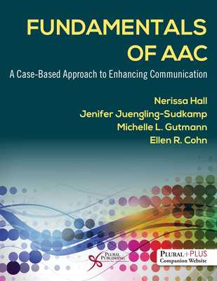 Fundamentals of AAC: A Case-Based Approach to Enhancing Communication - 