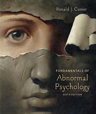 Fundamentals of Abnormal Psychology - Comer, R.