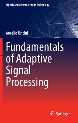 Fundamentals of Adaptive Signal Processing - Uncini, Aurelio