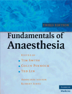 Fundamentals of Anaesthesia - Smith, Tim (Editor), and Pinnock, Colin, Dr. (Editor), and Lin, Ted (Editor)