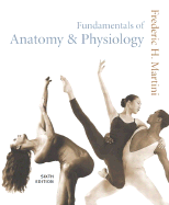 Fundamentals of Anatomy & Physiology - Martini, Frederic H, PH.D.