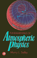 Fundamentals of Atmospheric Physics: Volume 61