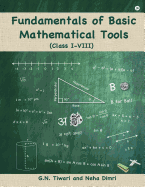 Fundamentals of Basic Mathematical Tools: Class I - VIII