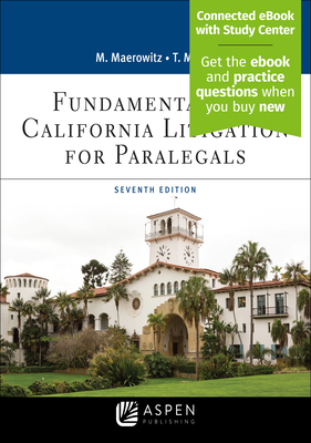 Fundamentals of California Litigation for Paralegals: [Connected eBook with Study Center] - Maerowitz, Marlene Pontrelli, and Mauet, Thomas A