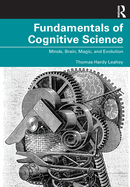 Fundamentals of Cognitive Science: Minds, Brain, Magic, and Evolution