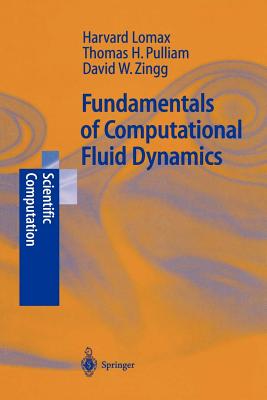 Fundamentals of Computational Fluid Dynamics - Lomax, H., and Pulliam, Thomas H., and Zingg, David W.