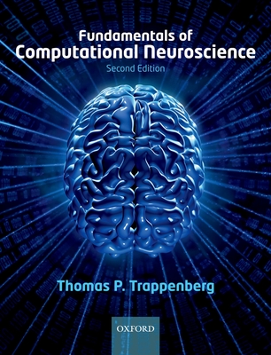 Fundamentals of Computational Neuroscience - Trappenberg, Thomas