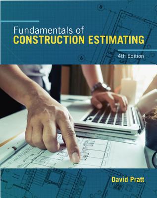 Fundamentals of Construction Estimating - Pratt, David