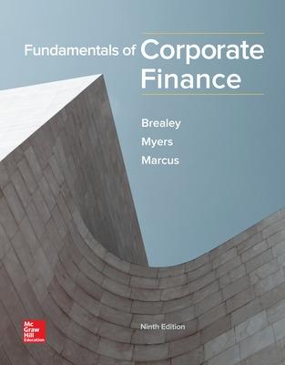 Fundamentals of Corporate Finance - Brealey, Richard, and Myers, Stewart, and Marcus, Alan