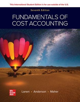 Fundamentals of Cost Accounting ISE - Lanen, William, and Anderson, Shannon, and Maher, Michael