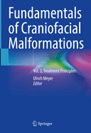 Fundamentals of Craniofacial Malformations: Vol. 2, Treatment Principles