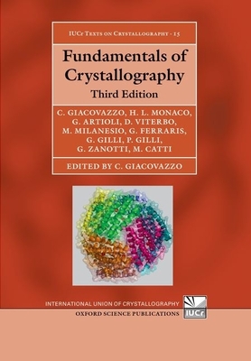 Fundamentals of Crystallography - Giacovazzo, Carmelo, and Monaco, Hugo Luis, and Artioli, Gilberto